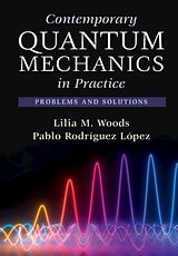 Livre Relié Contemporary Quantum Mechanics in Practice de Lilia M. Woods, Pablo Rodriguez Lopez