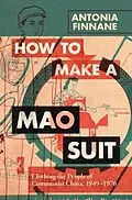 E-Book (epub) How to Make a Mao Suit von Antonia Finnane