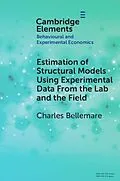 E-Book (pdf) Estimation of Structural Models Using Experimental Data From the Lab and the Field von Charles Bellemare
