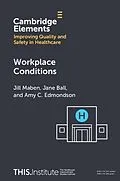 E-Book (pdf) Workplace Conditions von Jill Maben, Jane Ball, Amy C. Edmondson