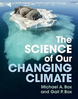 E-Book (epub) Science of Our Changing Climate von Michael A. Box, Gail P. Box