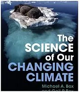 Kartonierter Einband The Science of Our Changing Climate von Michael A Box, Gail P Box