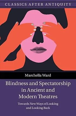 E-Book (epub) Blindness and Spectatorship in Ancient and Modern Theatres von Marchella Ward