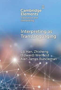 E-Book (epub) Interpreting as Translanguaging von Lili Han, Zhisheng (Edward) Wen, Alan James Runcieman
