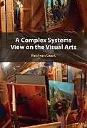 Livre Relié A Complex Systems View on the Visual Arts de Paul van Geert