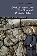 E-Book (epub) Compassion-Justice Conflicts and Christian Ethics von Albino Barrera