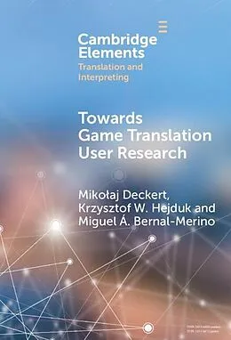 E-Book (epub) Towards Game Translation User Research von Mikolaj Deckert, Krzysztof W. Hejduk, Miguel A. Bernal-Merino