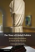 E-Book (pdf) Time of Global Politics von Christopher Mcintosh