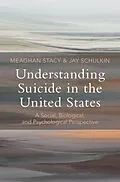 E-Book (epub) Understanding Suicide in the United States von Meaghan Stacy, Jay Schulkin