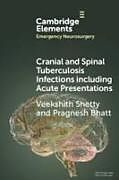 Couverture cartonnée Cranial and Spinal Tuberculosis Infections Including Acute Presentations de Pragnesh Bhatt, Veekshith Shetty