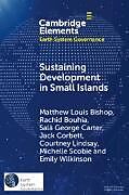 Couverture cartonnée Sustaining Development in Small Islands de Matthew Louis Bishop, Rachid Bouhia, Sal George Carter