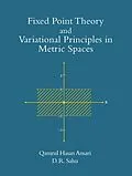E-Book (pdf) Fixed Point Theory and Variational Principles in Metric Spaces von Qamrul Hasan Ansari, Daya Ram Sahu