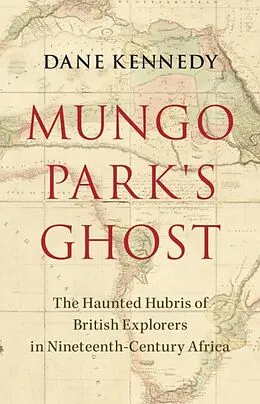 E-Book (pdf) Mungo Park's Ghost von Dane Kennedy