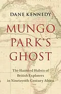E-Book (epub) Mungo Park's Ghost von Dane Kennedy