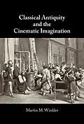 E-Book (epub) Classical Antiquity and the Cinematic Imagination von Martin M. Winkler