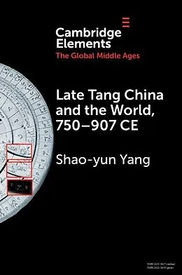 E-Book (pdf) Late Tang China and the World, 750-907 CE von Shao-Yun Yang