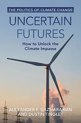 E-Book (epub) Uncertain Futures von Alexander F. Gazmararian, Dustin Tingley