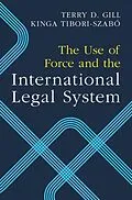E-Book (epub) Use of Force and the International Legal System von Terry D. Gill, Kinga Tibori-Szabo