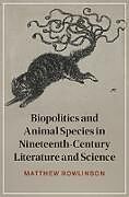 Livre Relié Biopolitics and Animal Species in Nineteenth-Century Literature and Science de Matthew Rowlinson