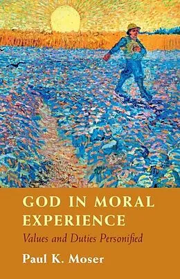 E-Book (pdf) God in Moral Experience von Paul Moser