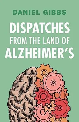 E-Book (pdf) Dispatches from the Land of Alzheimer's von Daniel Gibbs