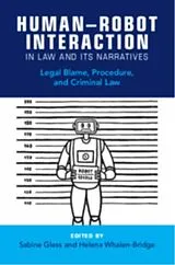 Kartonierter Einband HumanRobot Interaction in Law and Its Narratives von Sabine (Universitat Basel, Switzerland) Wha Gless