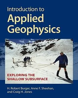 E-Book (pdf) Introduction to Applied Geophysics von H. Robert Burger, Anne F. Sheehan, Craig H. Jones