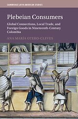 Livre Relié Plebeian Consumers de Ana Maria (University of York) Otero-Cleves