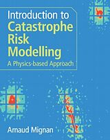 Couverture cartonnée Introduction to Catastrophe Risk Modelling de Arnaud Mignan