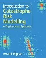 Kartonierter Einband Introduction to Catastrophe Risk Modelling von Arnaud Mignan