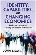E-Book (epub) Identity, Capabilities, and Changing Economics von John B. Davis
