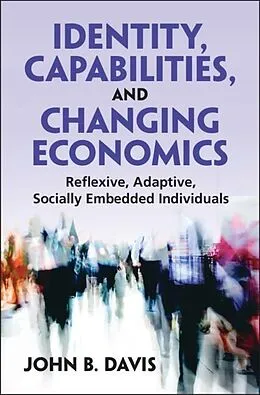 E-Book (epub) Identity, Capabilities, and Changing Economics von John B. Davis