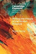 E-Book (epub) Writing the History of the African Diaspora von Toyin Falola
