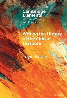 E-Book (epub) Writing the History of the African Diaspora von Toyin Falola
