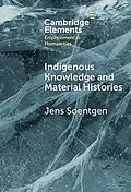E-Book (epub) Indigenous Knowledge and Material Histories von Jens Soentgen