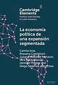 E-Book (epub) La economia politica de una expansion segmentada von Camila Arza, Rossana Castiglioni, Juliana Martinez Franzoni
