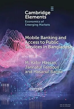 E-Book (epub) Mobile Banking and Access to Public Services in Bangladesh von M. Kabir Hassan, Jannatul Ferdous, Hasanul Banna