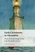 E-Book (pdf) Early Christianity in Alexandria von M. David Litwa
