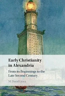 E-Book (pdf) Early Christianity in Alexandria von M. David Litwa