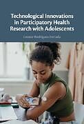 Livre Relié Technological Innovations in Participatory Health Research with Adolescents de Leonor Rodriguez-Estrada