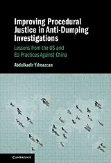 Livre Relié Improving Procedural Justice in Anti-Dumping Investigations de Abdulkadir Yilmazcan