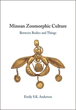 Livre Relié Minoan Zoomorphic Culture de Emily S. K. (The Johns Hopkins University, Maryland) Anderson