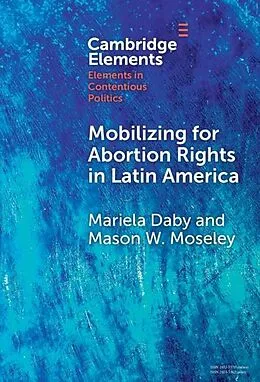 E-Book (epub) Mobilizing for Abortion Rights in Latin America von Mariela Daby, Mason W. Moseley