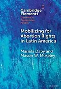 E-Book (pdf) Mobilizing for Abortion Rights in Latin America von Mariela Daby, Mason W. Moseley