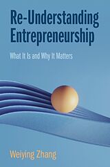 Couverture cartonnée Re-Understanding Entrepreneurship de Weiying Zhang