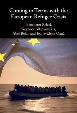 ePUB Coming to Terms with the European Refugee Crisis von Hanspeter Kriesi, Argyrios Altiparmakis, Abel Bojar