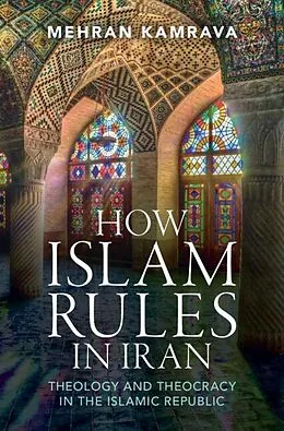 E-Book (epub) How Islam Rules in Iran von Mehran Kamrava