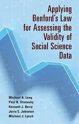 E-Book (pdf) Applying Benford's Law for Assessing the Validity of Social Science Data von Michael A. Long, Paul B. Stretesky, Kenneth J. Berry