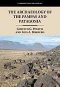 E-Book (epub) Archaeology of the Pampas and Patagonia von Gustavo G. Politis, Luis A. Borrero