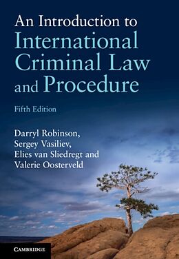 Livre Relié An Introduction to International Criminal Law and Procedure de Darryl Robinson, Sergey Vasiliev, Elies van Sliedregt